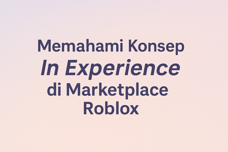 Memahami Konsep In Experience di Marketplace Roblox