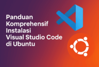 Panduan Komprehensif Instalasi Visual Studio Code di Ubuntu