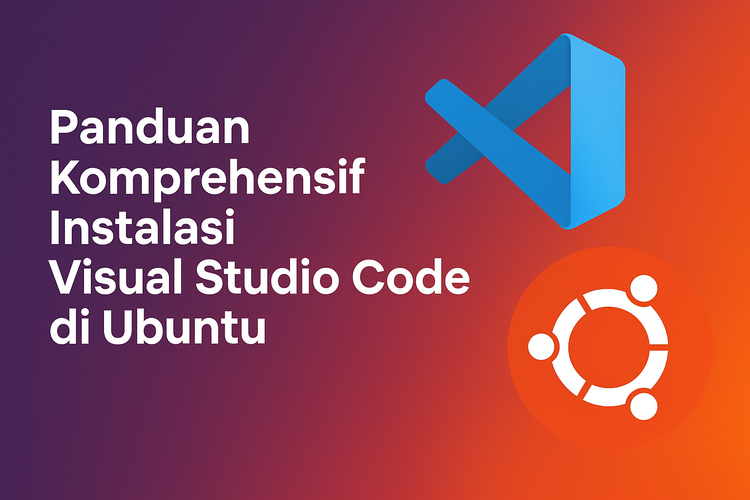Panduan Komprehensif Instalasi Visual Studio Code di Ubuntu