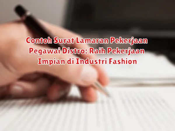 Contoh Surat Lamaran Pekerjaan Pegawai Distro: Raih Pekerjaan Impian di Industri Fashion