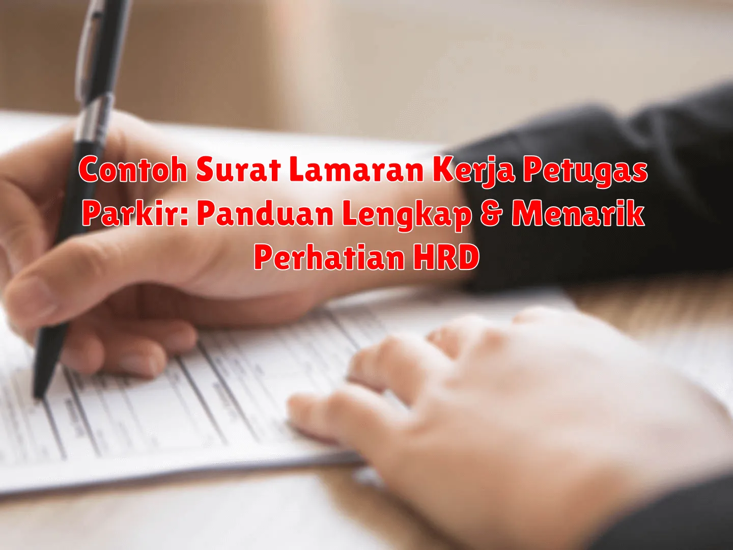Contoh Surat Lamaran Kerja Petugas Parkir: Panduan Lengkap & Menarik Perhatian HRD