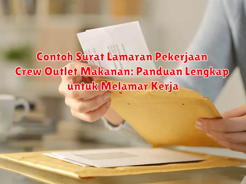 Contoh Surat Lamaran Pekerjaan Crew Outlet Makanan: Panduan Lengkap untuk Melamar Kerja