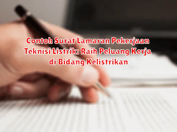 Contoh Surat Lamaran Pekerjaan Teknisi Listrik: Raih Peluang Kerja di Bidang Kelistrikan
