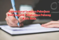 Contoh Surat Lamaran Pekerjaan Staff Logistik: Tingkatkan Peluang Karir Anda