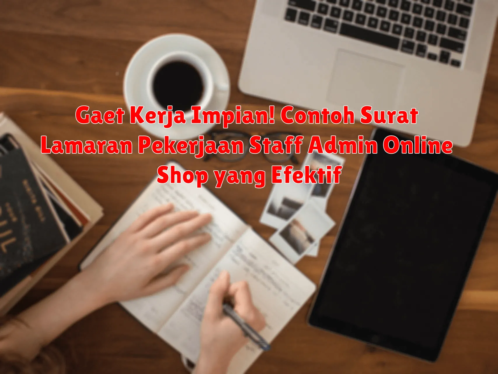 Gaet Kerja Impian! Contoh Surat Lamaran Pekerjaan Staff Admin Online Shop yang Efektif