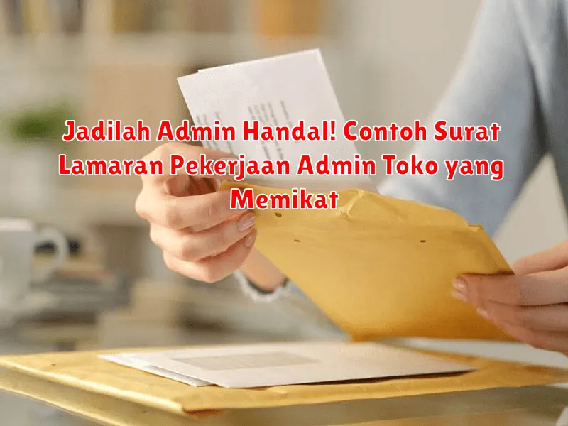 Jadilah Admin Handal! Contoh Surat Lamaran Pekerjaan Admin Toko yang Memikat