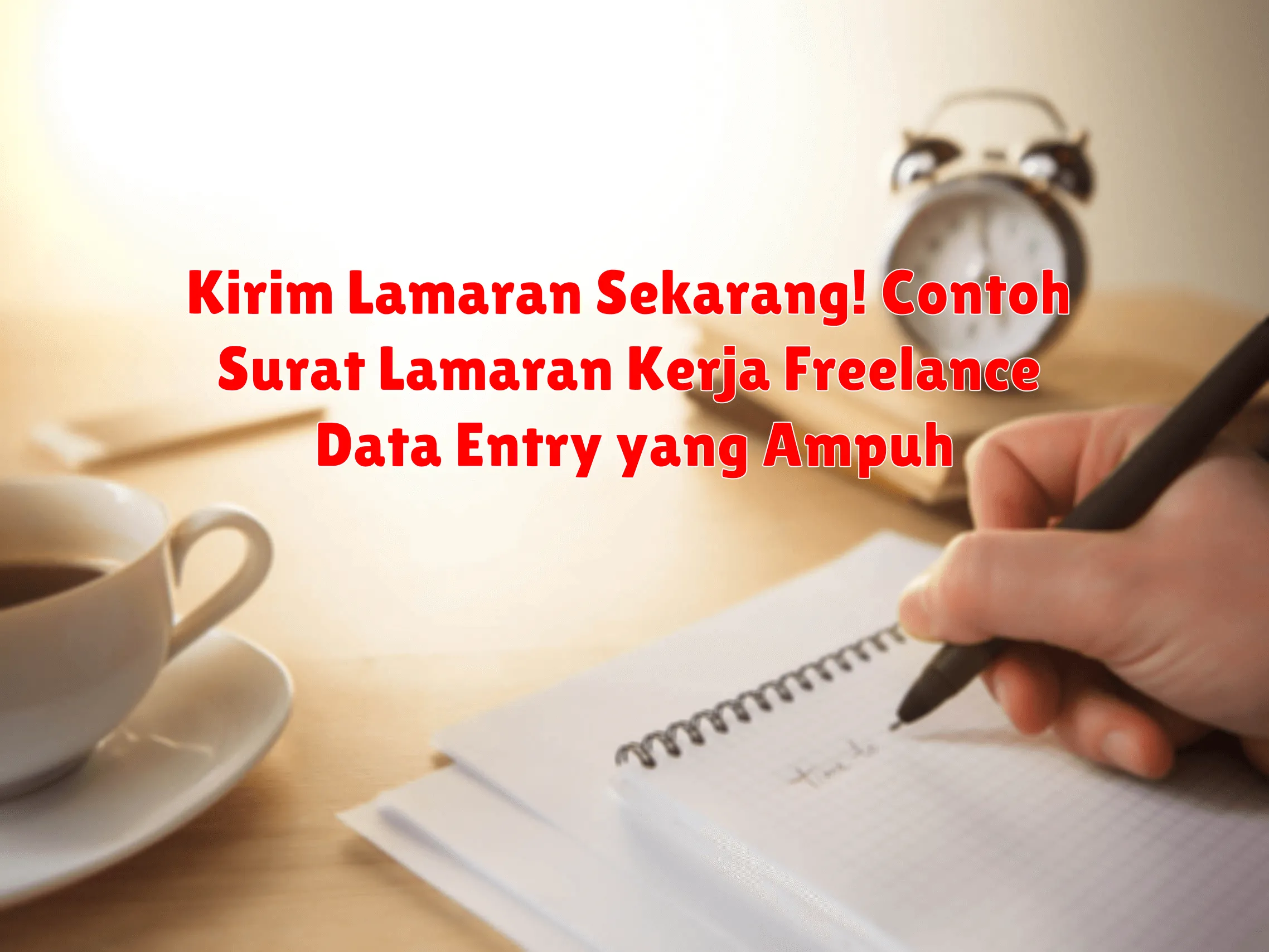 Kirim Lamaran Sekarang! Contoh Surat Lamaran Kerja Freelance Data Entry yang Ampuh