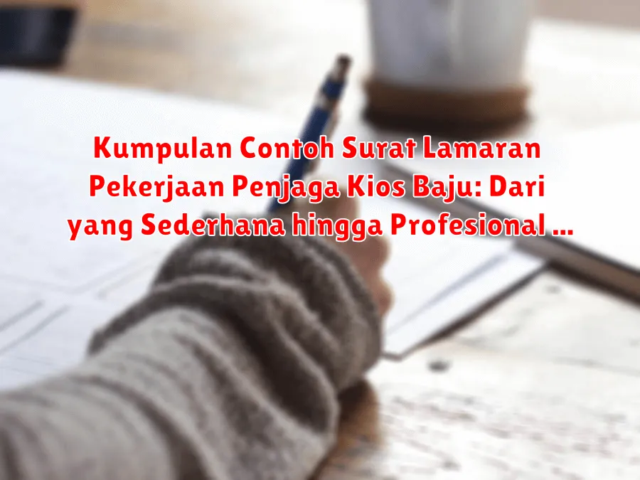 Kumpulan Contoh Surat Lamaran Pekerjaan Penjaga Kios Baju: Dari yang Sederhana hingga Profesional