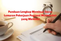 Panduan Lengkap Membuat Surat Lamaran Pekerjaan Pegawai Minimarket yang Memikat